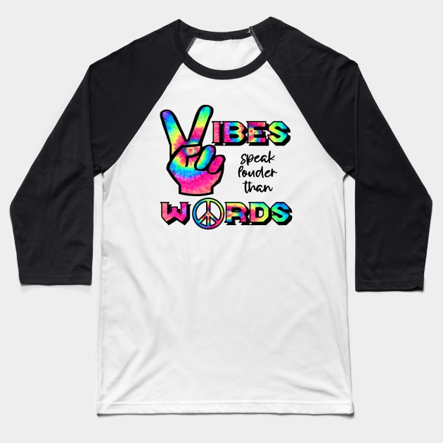 Vibes Speak louder than Words Baseball T-Shirt by Duckgurl44